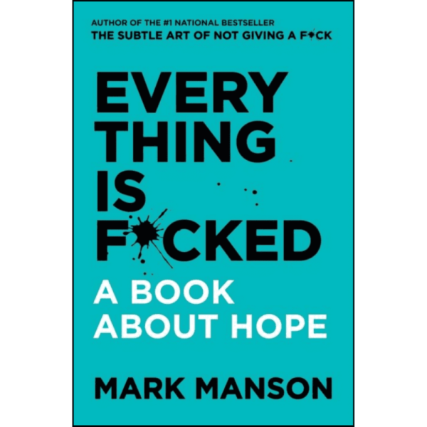 Everything is F.cked : A Book About Hope