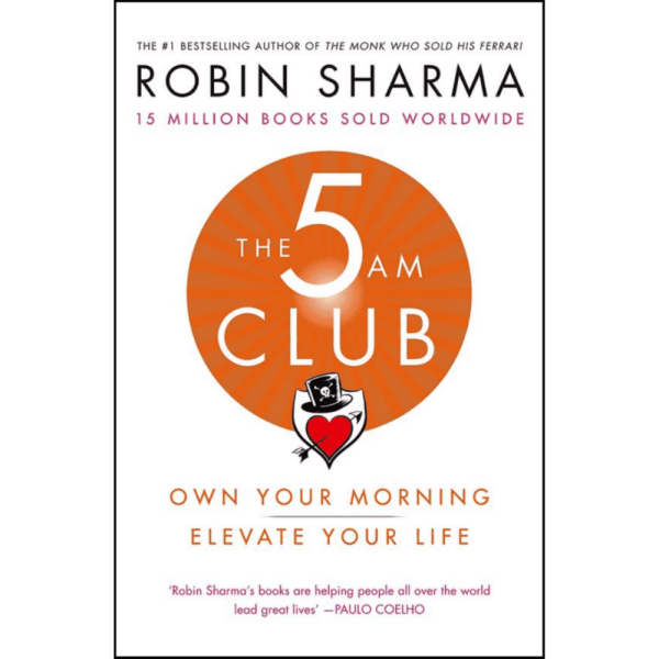 The 5 AM Club : Own Your Morning. Elevate Your Life