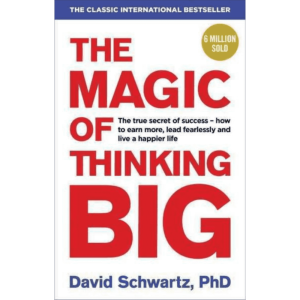 THE MAGIC OF THINKING BIG