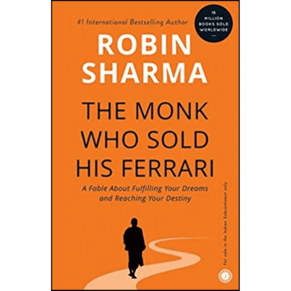 The Monk Who Sold His Ferrari : A Fable About Fulfilling Your Dreams and Reaching Your Destiny