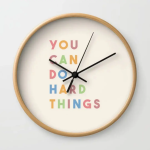 You Can Do Hard Things Wall Clock