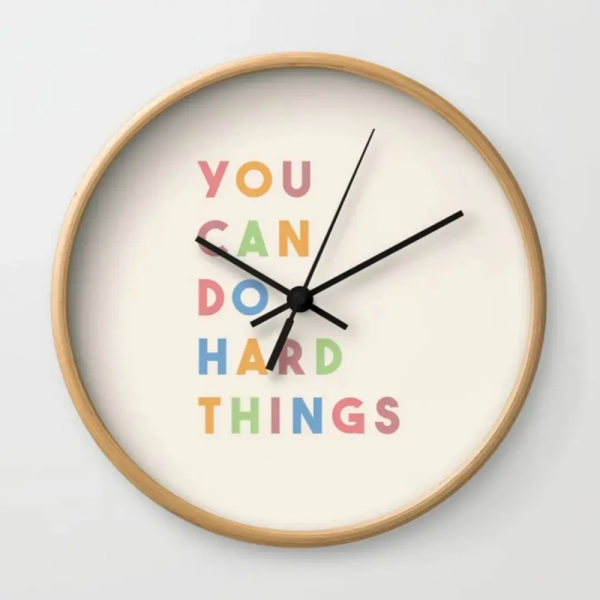 You Can Do Hard Things Wall Clock