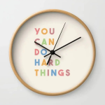 You Can Do Hard Things Wall Clock