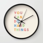 You Can Do Hard Things Wall Clock