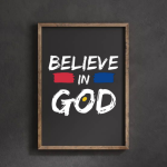 Believe in God