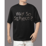 Why So Serious - Black Oversized Tshirt